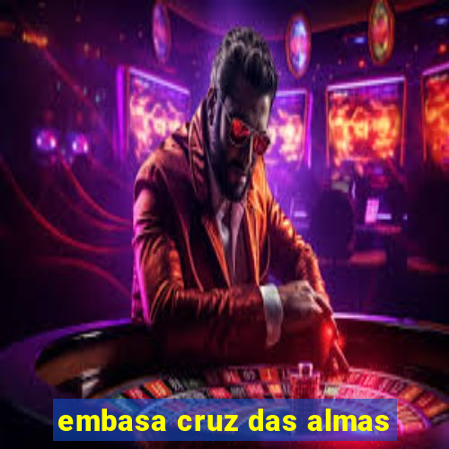 embasa cruz das almas